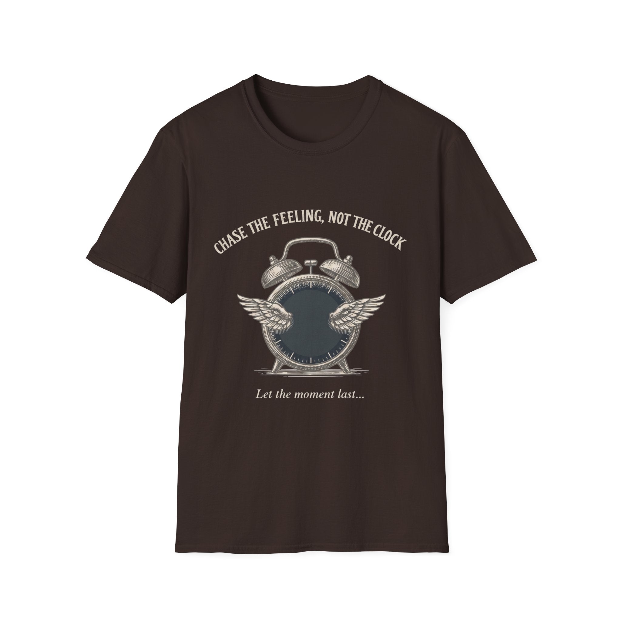 Chase the Feeling, Not the Clock T-Shirt — Inspirational Freedom & Mindset Tee