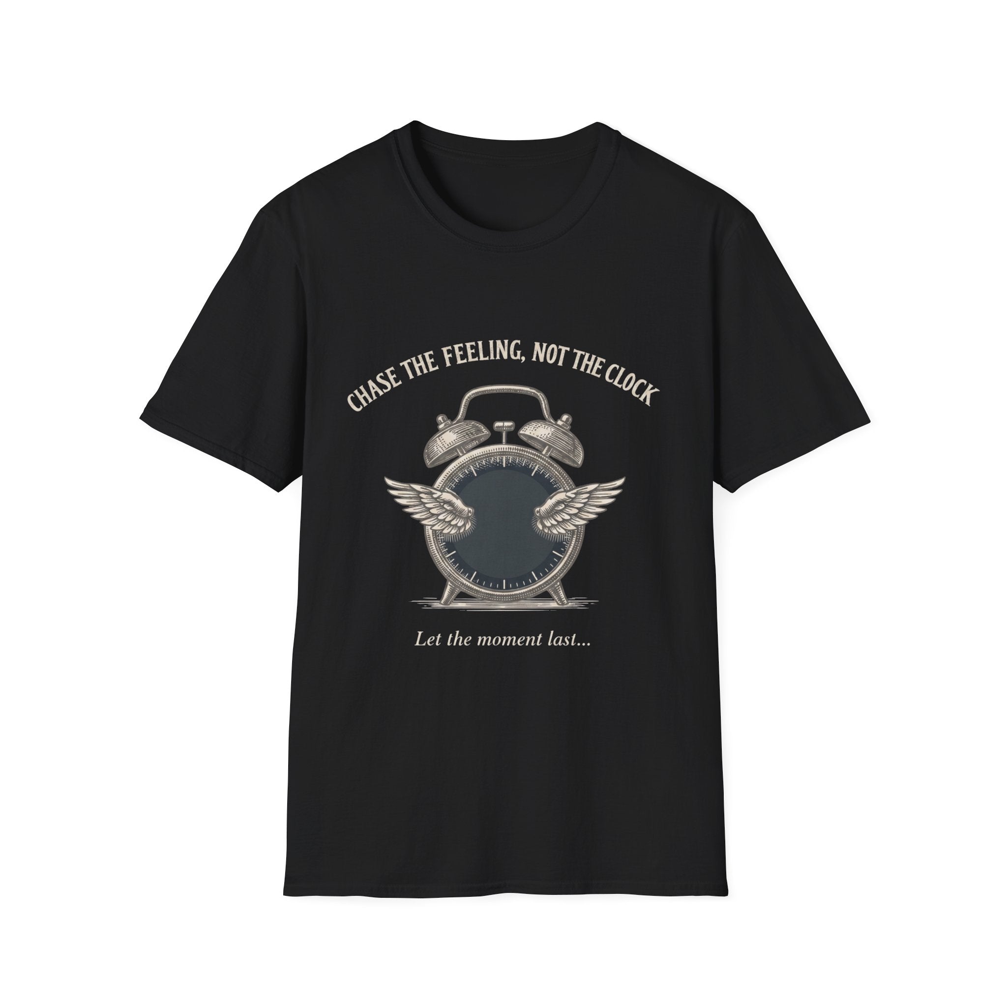 Chase the Feeling, Not the Clock T-Shirt — Inspirational Freedom & Mindset Tee