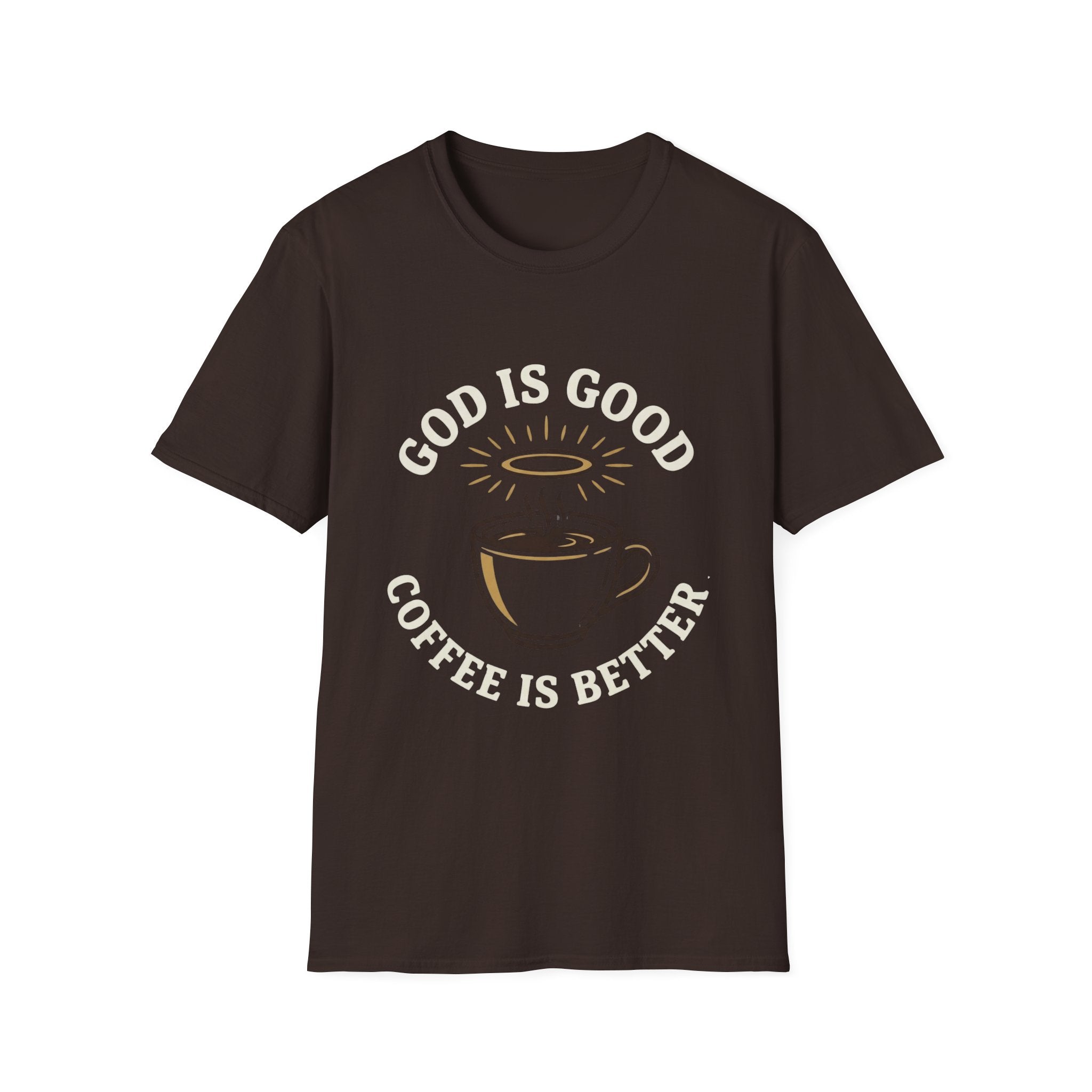 God Is Good. Coffee Is Better