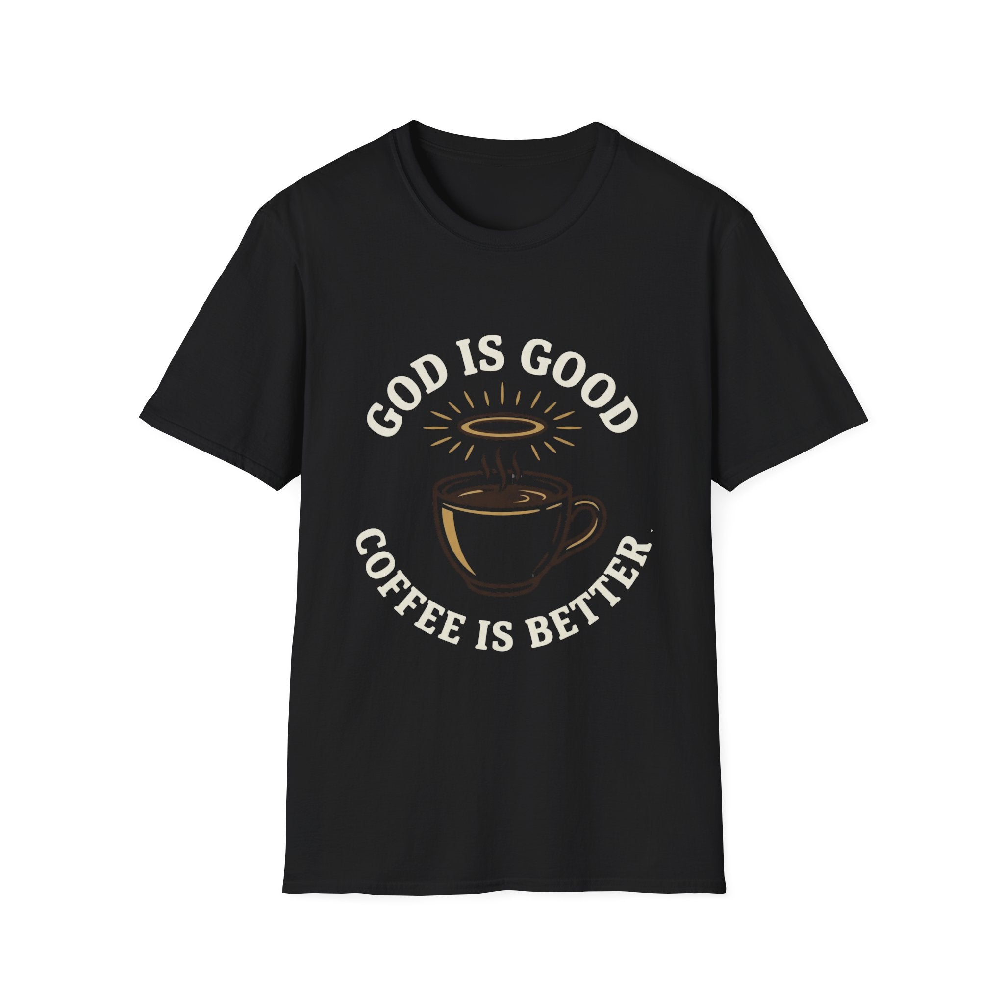 God Is Good. Coffee Is Better