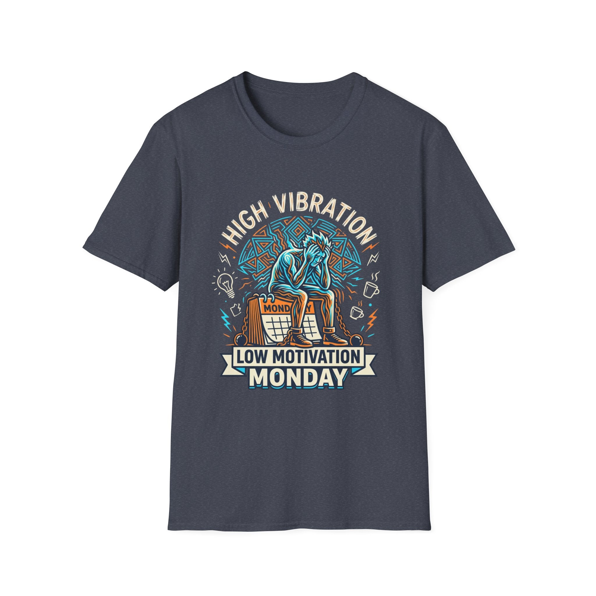High Vibration - Low Motivation Mondays - Tee