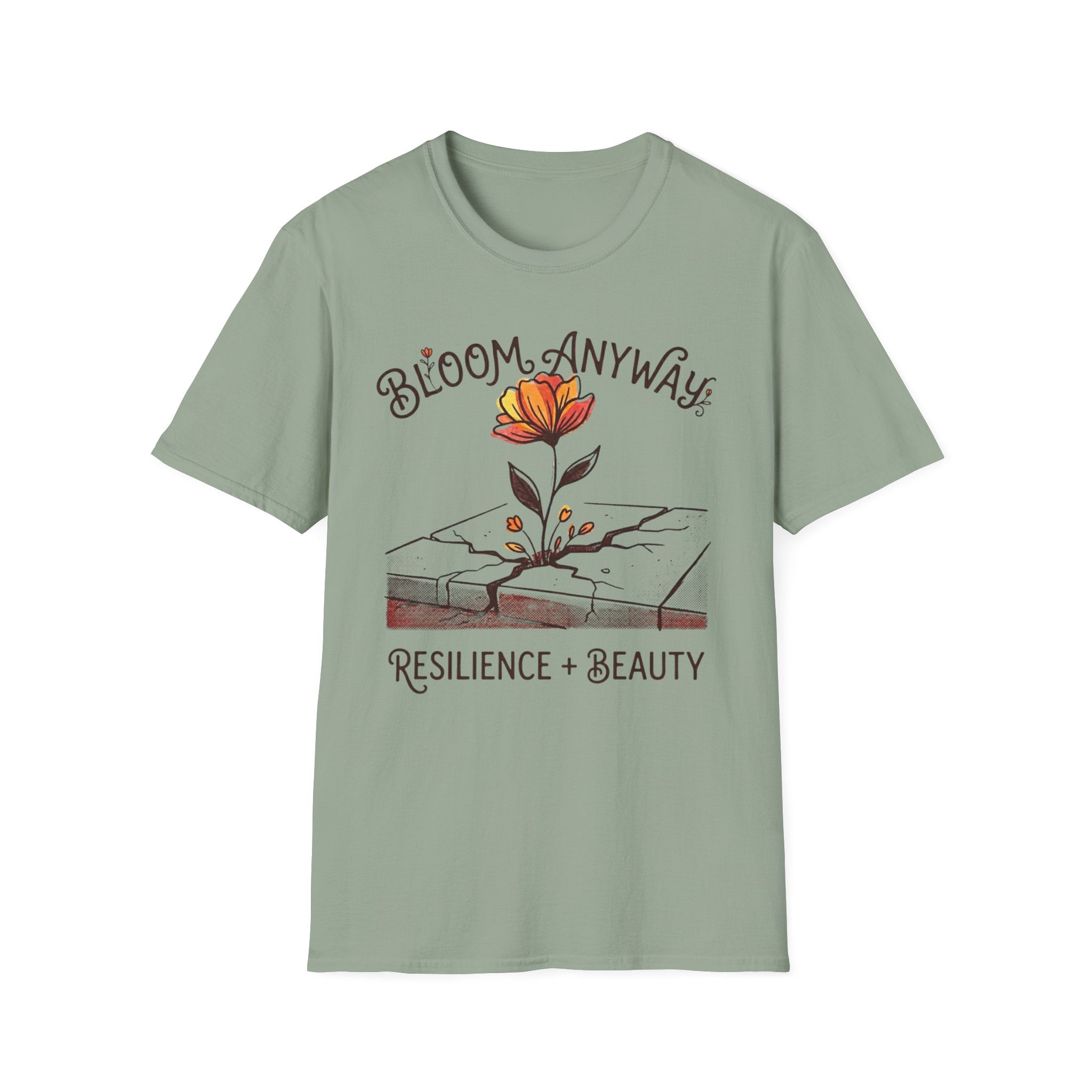 Bloom Anyway T-Shirt — Inspirational Growth & Resilience Tee